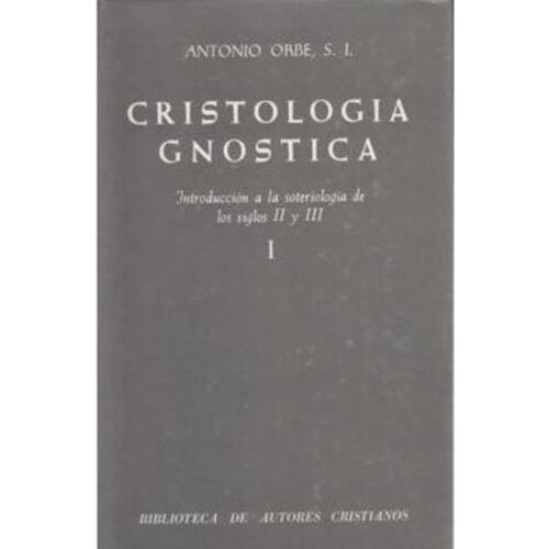 cristologia-gnostica-i-introduccion-a-la-soteriologia-de-los-siglos-ii-y-iii