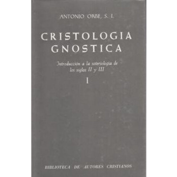 cristologia-gnostica-i-introduccion-a-la-soteriologia-de-los-siglos-ii-y-iii