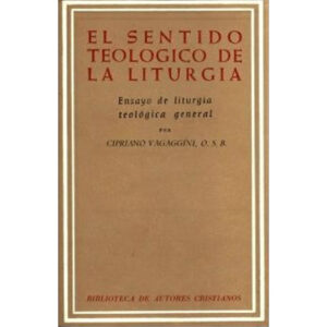 el-sentido-teologico-de-la-liturgia-ensayo-de-liturgia-telogica-general