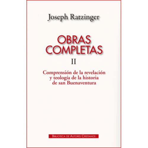 obras-completas-de-joseph-ratzinger-ii-comprension-de-la-revelacion-y-teologia-de-la-historia-de-san-buenaventura