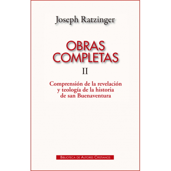 obras-completas-de-joseph-ratzinger-ii-comprension-de-la-revelacion-y-teologia-de-la-historia-de-san-buenaventura