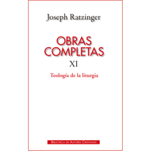 obras-completas-de-joseph-ratzinger-xi-teologia-de-la-liturgia