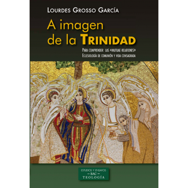 a-imagen-de-la-trinidad-para-comprender-las-mutuae-relationes-eclesiologia-de-comunion-y-vida-consagrada