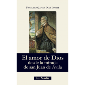 el-amor-de-dios-desde-la-mirada-de-san-juan-de-avila