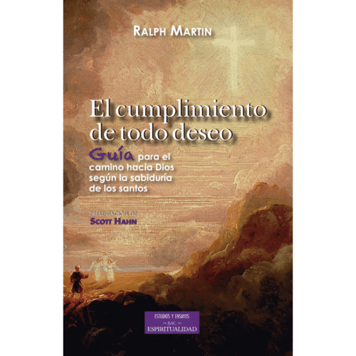 el-cumplimiento-de-todo-deseo-guia-para-el-camino-hacia-dios-segun-la-sabiduria-de-los-santos