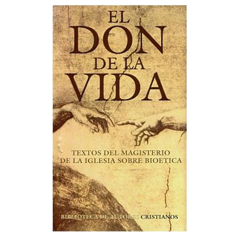 El Don de la Vida – Textos del Magisterio de la Iglesia sobre Bioética |  Libros Católicos en México