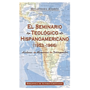 el-seminario-teologico-hispanoamericano-1953-1966-historia-memoria-documentos