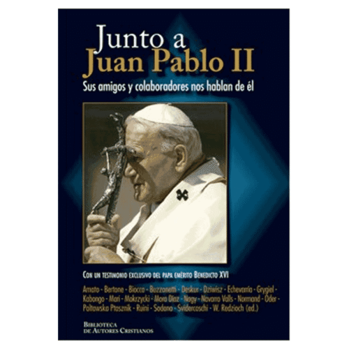 junto-a-juan-pablo-ii-sus-amigos-y-colaboradores-nos-hablan-de-el