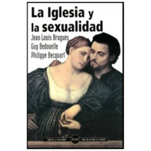 la-iglesia-y-la-sexualidad-huellas-historicas-y-mirada-actual