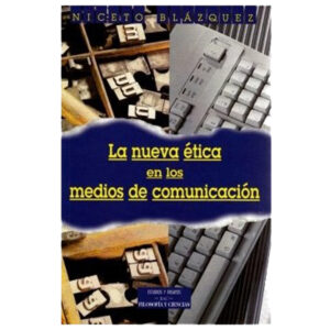 la-nueva-etica-en-los-medios-de-comunicacion-problemas-y-dilemas-de-los-informadores