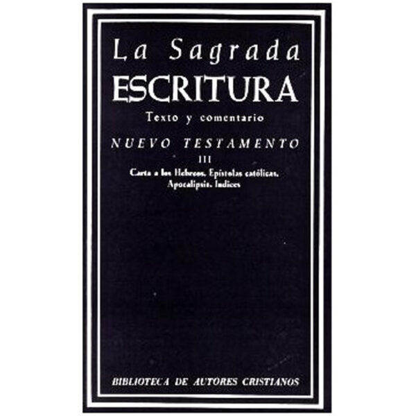 la-sagrada-escritura-nuevo-testamento-iii-carta-a-los-hebreos-epistolas-catolicas-apocalipsis-indices