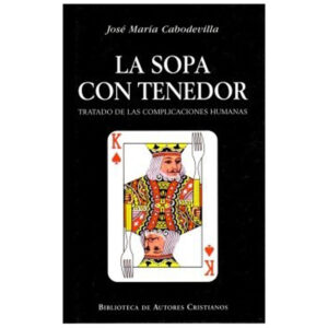 la-sopa-con-tenedor-tratado-de-las-complicaciones-humanas