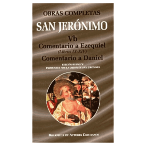 obras-completas-de-san-jeronimo-vb-comentario-a-ezequiel-libros-ix-xiv-comentario-al-profeta-daniel