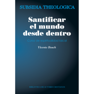 santificar-el-mundo-desde-dentro-curso-de-espiritualidad-laical