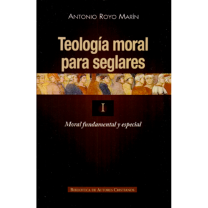 teologia-moral-para-seglares-i-moral-fundamental-y-especial