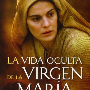 Imagen de la portada de La vida oculta de la Virgen Maria